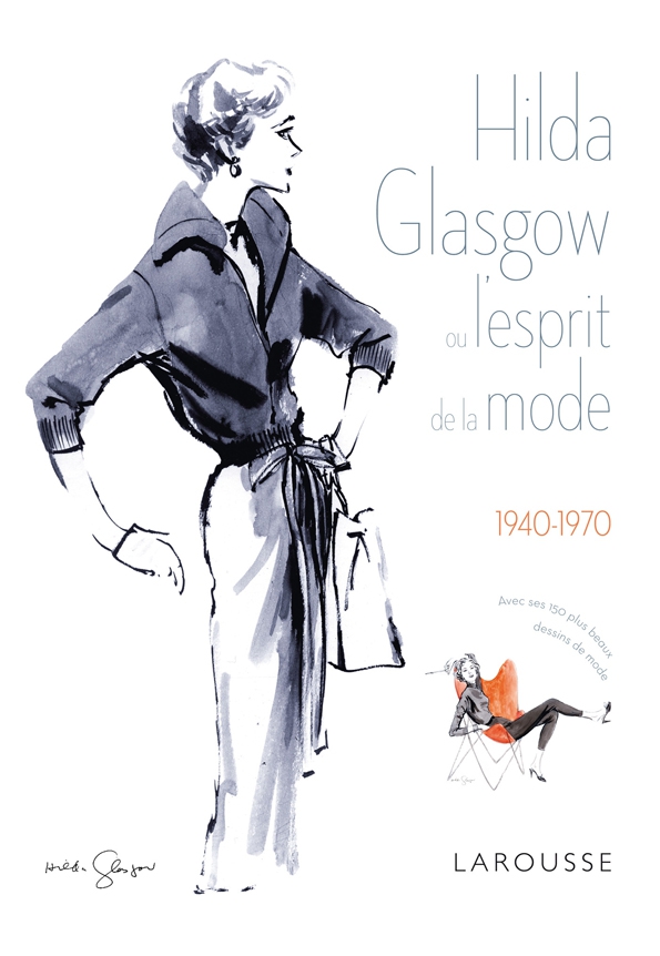 hilda glasgow,fashion,mode,illustratrice,illustrator,luxe,luxury,designer,fashion magazine,magazine de mode,illustrer,tendances,trends,livre,book,larousse