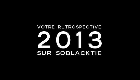 soblacktie,magazine, fashion, mode, luxe, luxury, rétrospective,2013, best of, meilleur, articles, magazine, blog,french,france,français,homme,masculin,blogger, post, sélection, selection,tendances,trends,design,creation,arts,art,artisan,craftman,savoir faire,perfection,glamour,élégance